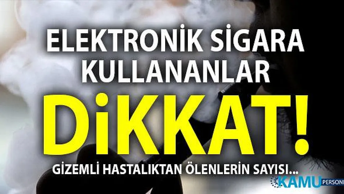 Elektronik sigara ölenlerin sayısı yükseliyor! Elektronik sigara Türkiye'de yasak mı?