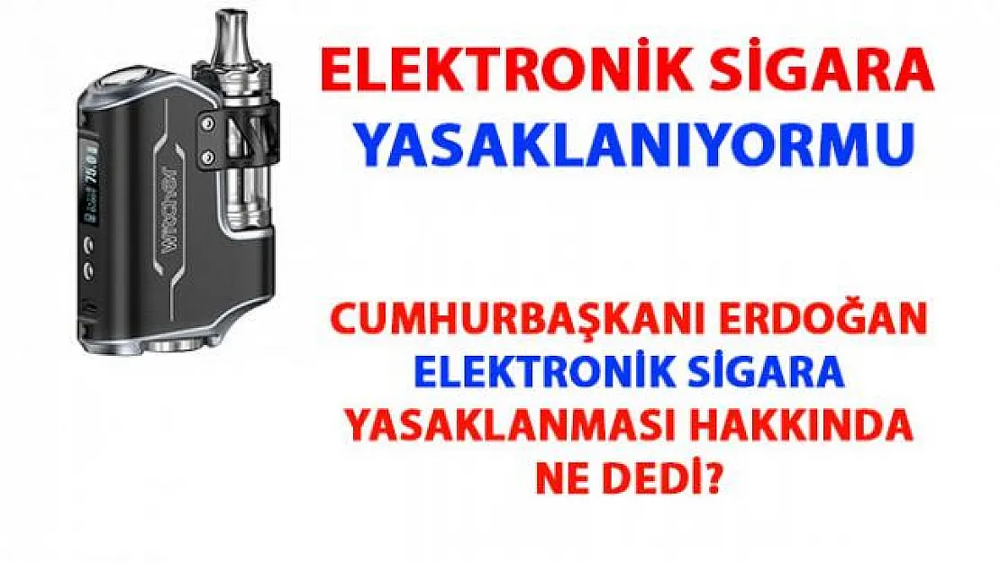 Elektronik sigara yasaklandımı- Elektronik sigara Yasağı