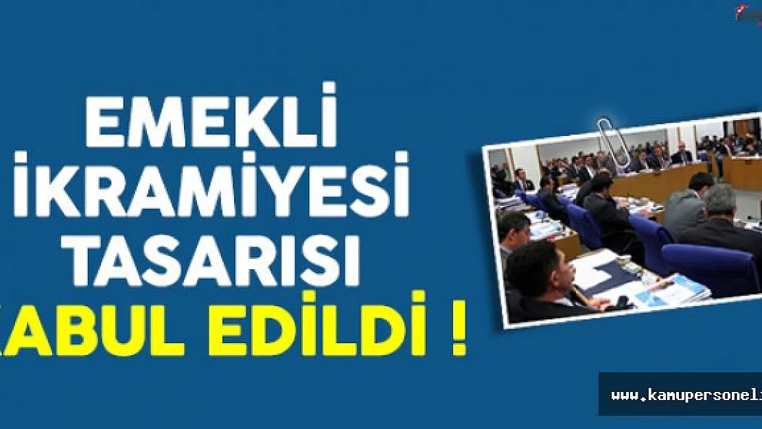 Emekli ikramiyesi tasarısı Meclis'te kabul edildi