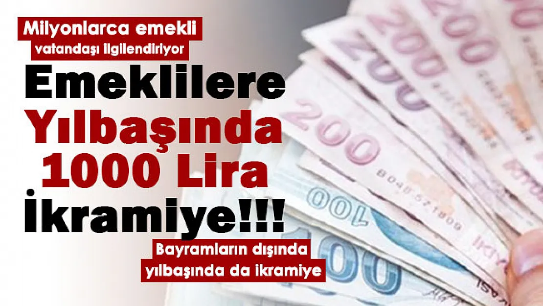 Emekli maaşı alan herkesi ilgilendiriyor! Bütün emeklilere bayramların dışında yılbaşında da 1000 lira ikramiye verilmesi talebi