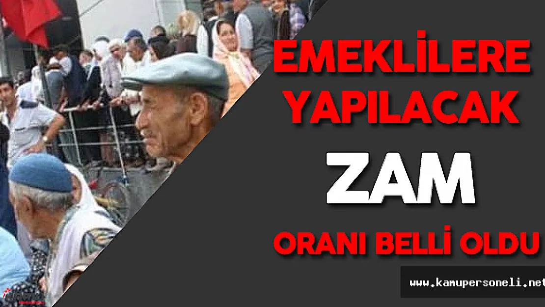 Emekli Maaşlarına Yapılacak Zam Oranı Belli Oldu