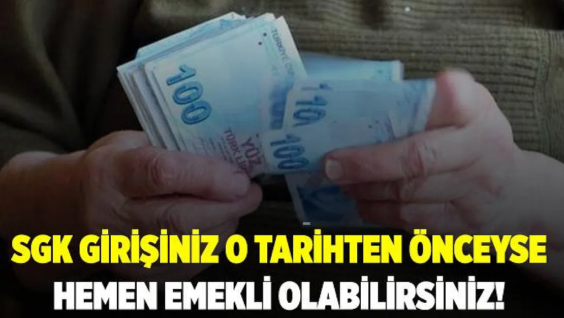 Emekli olmak isteyen herkesi yakından ilgilendiriyor! SGK girişiniz o tarihten önceyse hemen emekli olabilirsiniz!