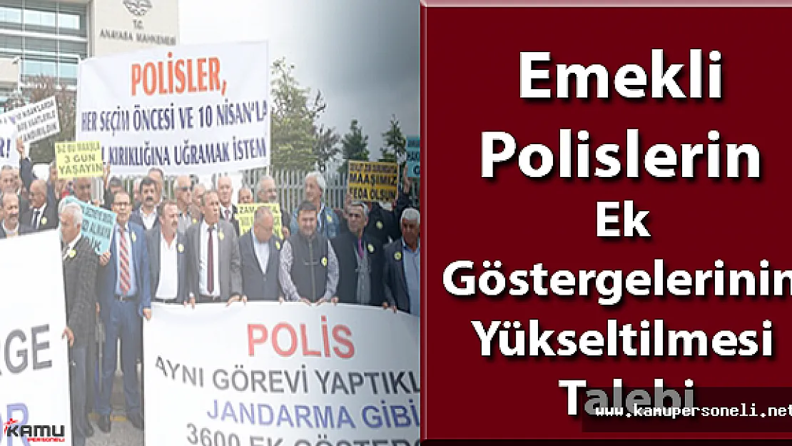 Emekli Polislerin Ek Göstergelerinin Yükseltilmesi Talebi