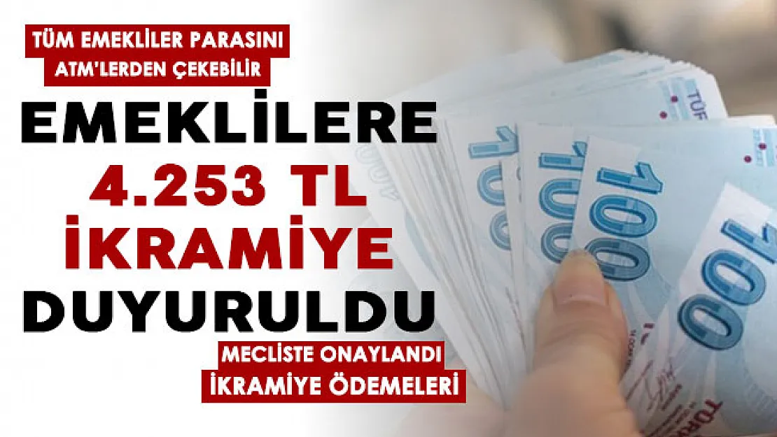 Emeklilere 4.253 TL ikramiye duyuruldu! ATM'den çekebilirsiniz! Mecliste onaylandı