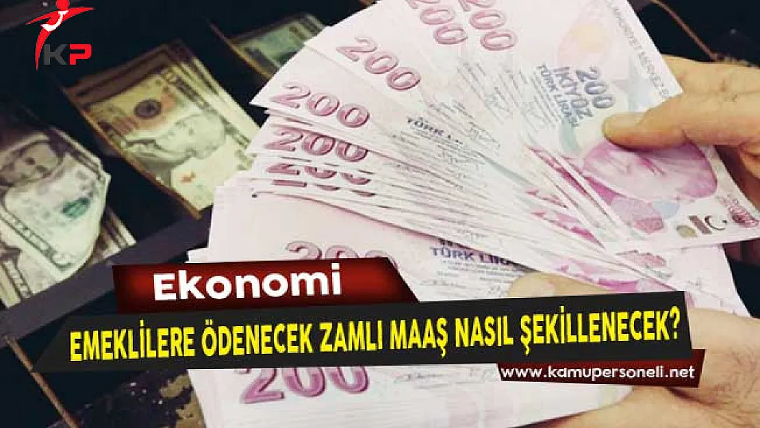 Emeklilere Ödenecek Zamlı Maaş Nasıl Şekillenecek? İşte Detaylar...