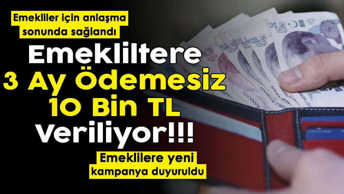 Emeklilerin beklediği haber geldi: Yeni kampanya başlatıldı! Başvuran emeklilere 3 ay geri ödemesiz 10 bin lira para veriliyor