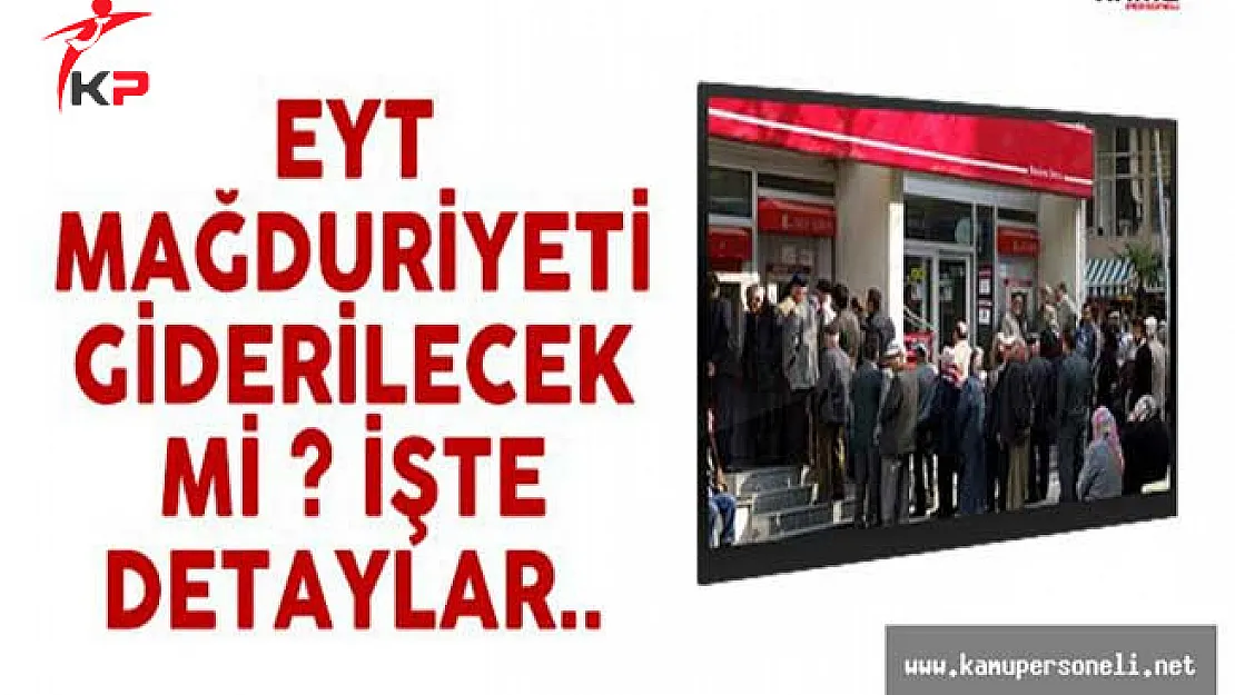 Emeklilikte Yaşa Takılanlar (EYT) 2018 Yılında Hükümetten Düzenleme Bekliyor