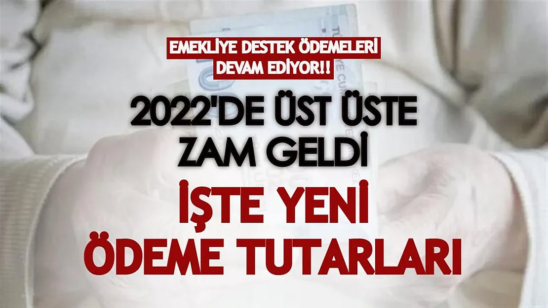 Emekliye destek ödemeleri devam ediyor! 2022 yılında üst üste zam geldi, yeni ödeme tutarları ne kadar oldu?