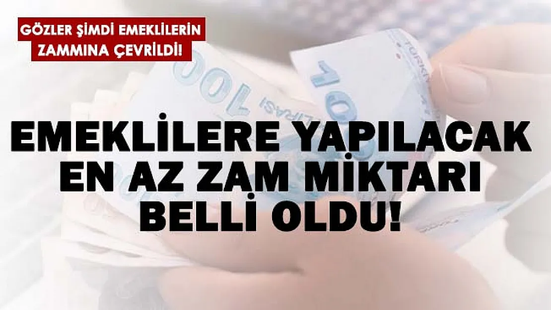 Emekliye en az yapılacak zam oranı belli oldu!
