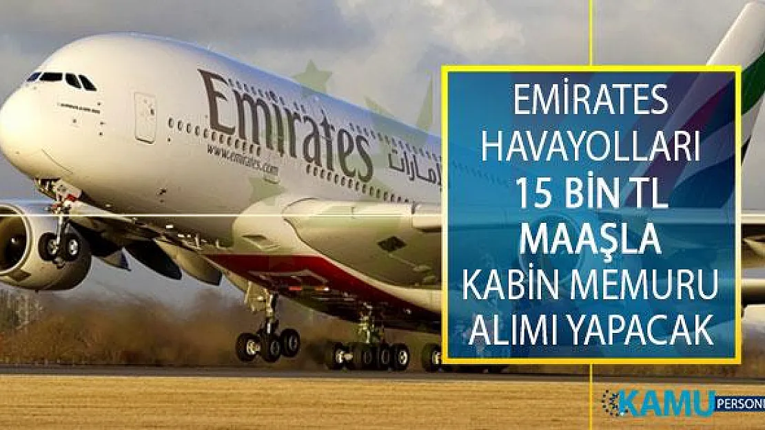 Emirates Havayolları 15 Bin TL Maaş İmkanıyla Kabin Memuru Alımı Yapacak! Emirates Havayolları Kabin Görevlisi Alımı Başvuru Şartları