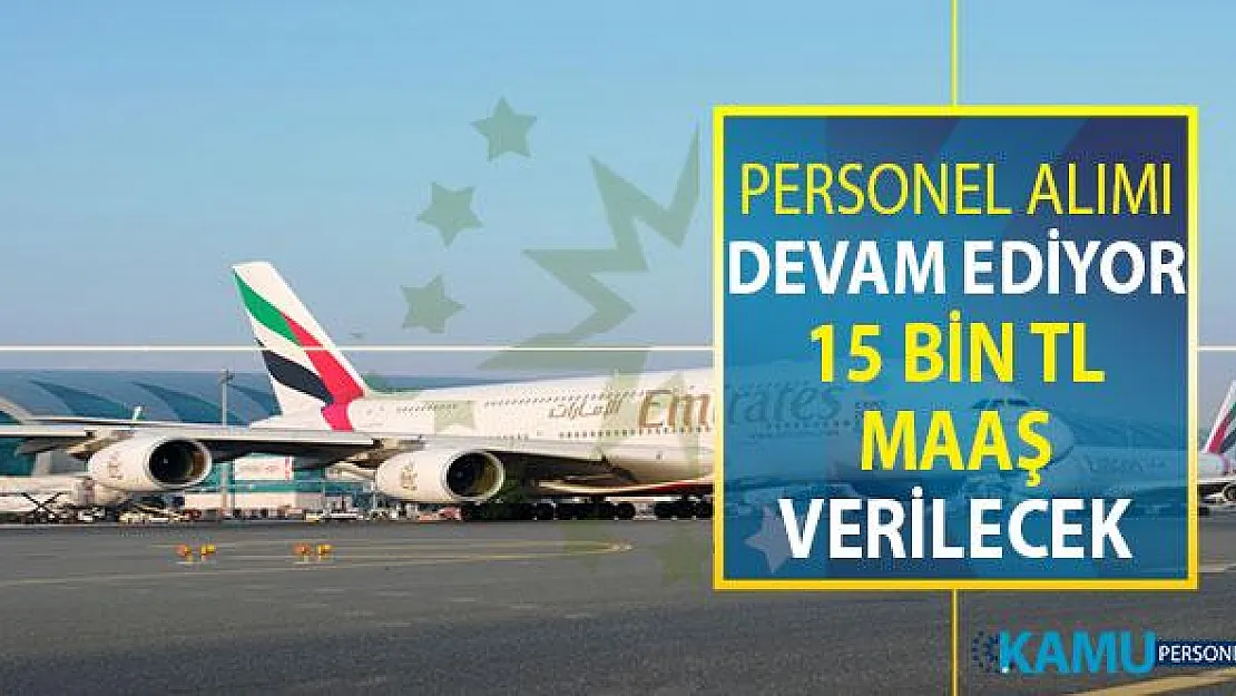 Emirates Türkiye Personel Alımları Devam Ediyor ! İşte Gereksinimler (15 Bin TL Maaş Verilecek)