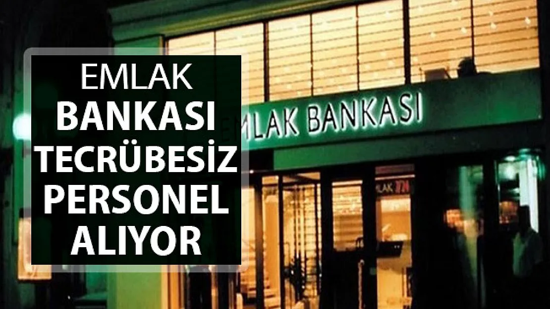 Emlak Katılım Bankası Personel Alımı Yapıyor ! Tecrübe Şartı Aranmıyor