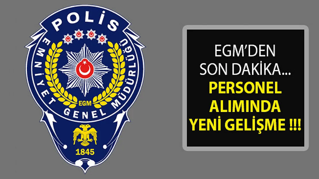 Emniyet Genel Müdürlüğü (EGM) Son Dakika Duyurusu Personel Alımı Sonuçları Açıklandı- EGM Personel Alımı