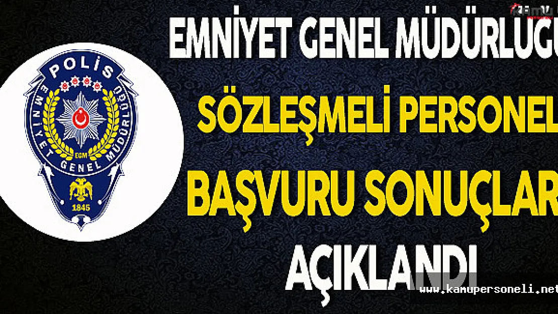 Emniyet Genel Müdürlüğü Sözleşmeli Mühendis Başvuru Sonuçları Açıklandı