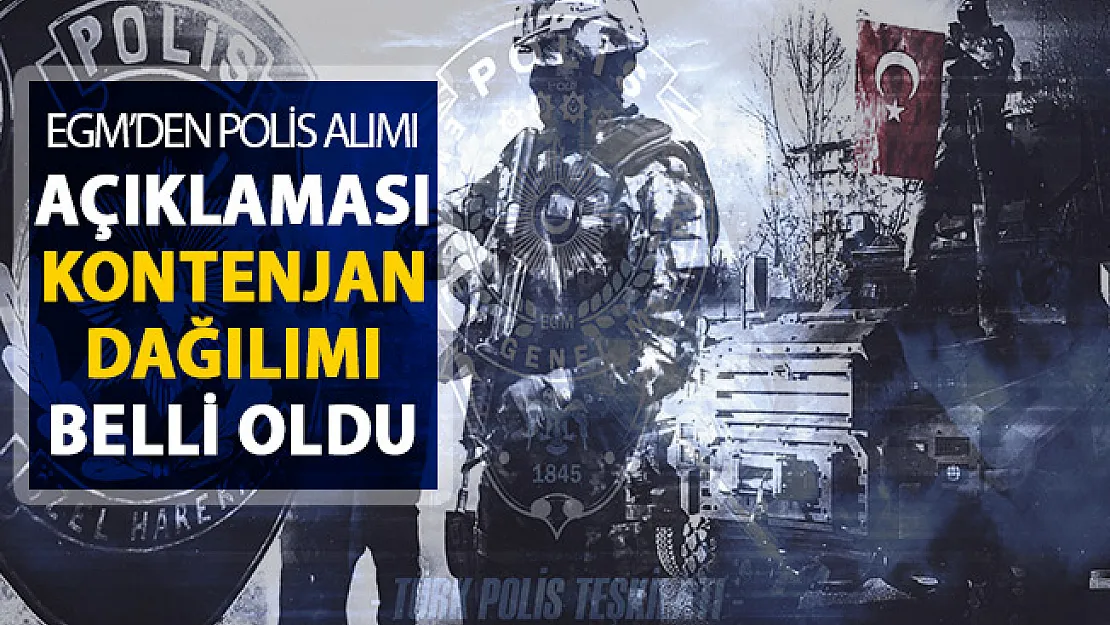 Emniyet Genel Müdüründen 15 Bin Polis Alımı Açıklaması ! Kadın Erkek Kontenjan Dağılımı Belli Oldu