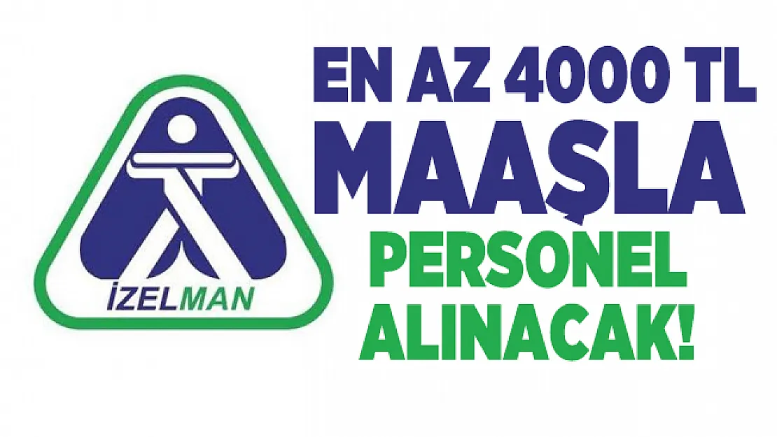 En az 4000 TL maaşla İzmir Büyükşehir Belediyesi İZELMAN personel alacak!