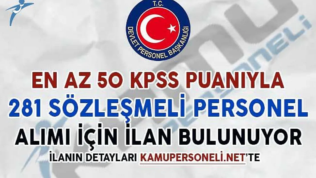 En Az 50 KPSS Puanıyla 281 Sözleşmeli Personel Alımı İçin İlan Bulunuyor