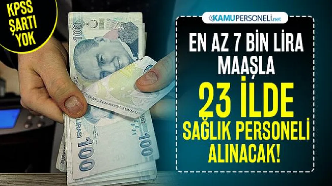 En az 7 bin lira maaşla 23 ilde sağlık personeli alınacak! Başvurular başladı