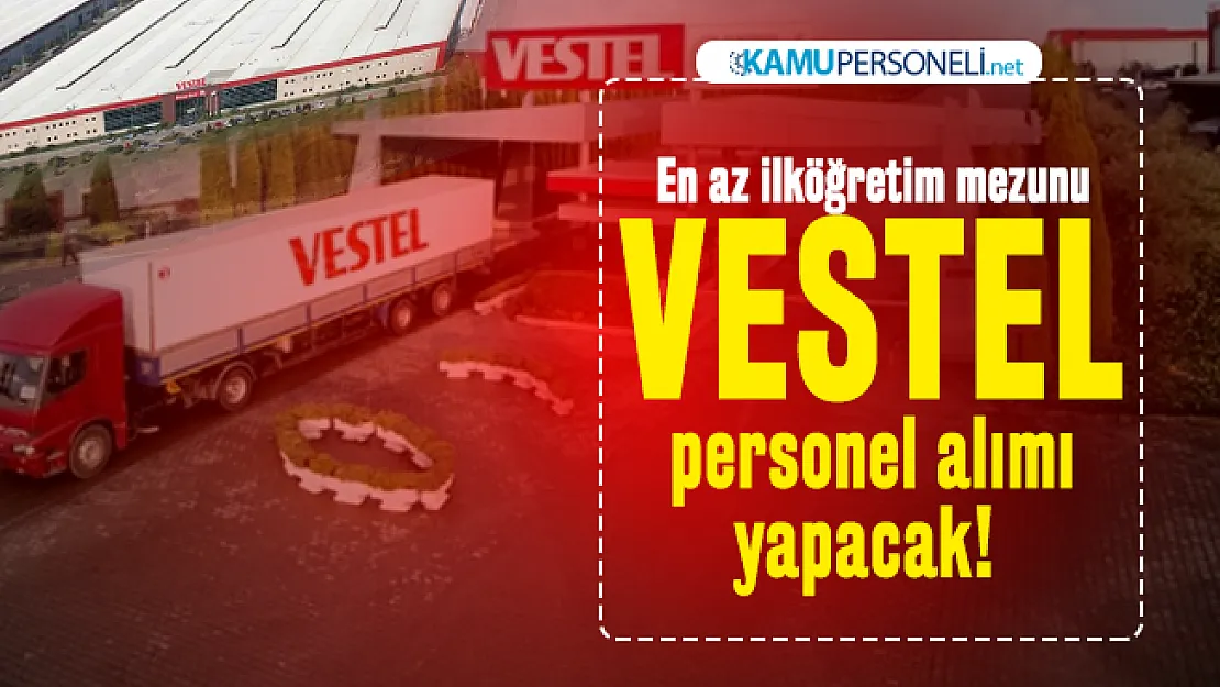 En az ilköğretim mezunu VESTEL personel alımı yapacak! Başvuru şartları açıklandı