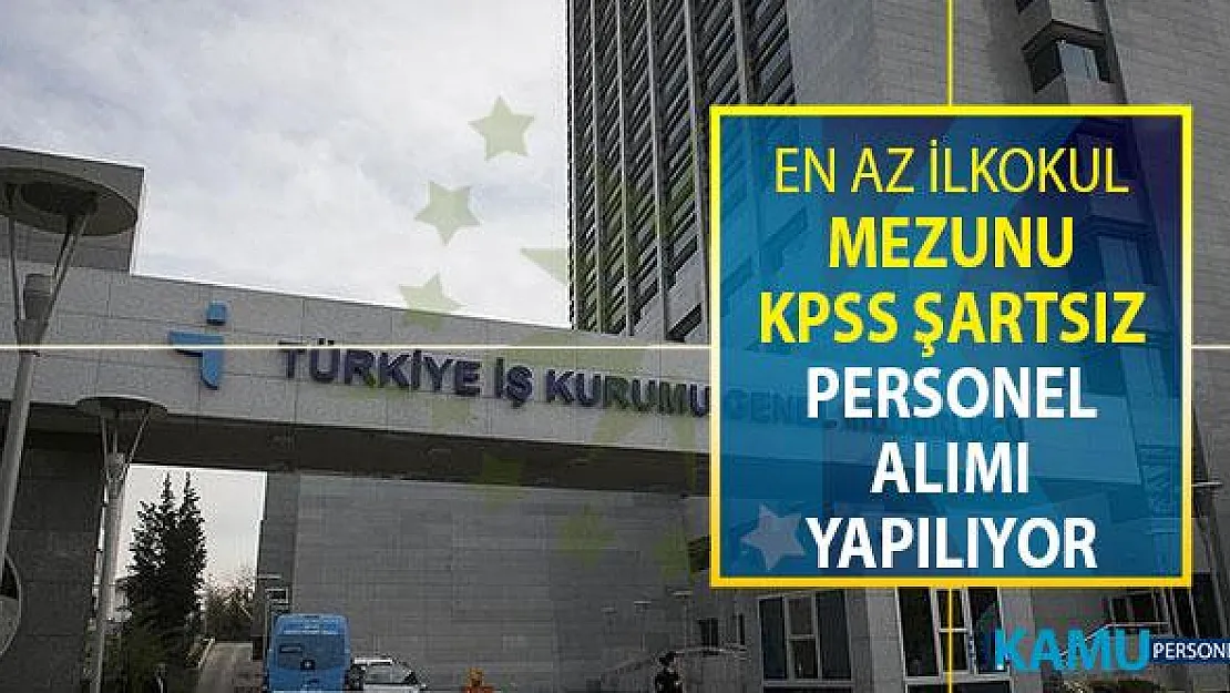 En Az İlkokul Mezunu KPSS Şartsız İşçi Alımı Yapılıyor ! DPB Üzerinden Personel Alım İlanı Yayımlandı