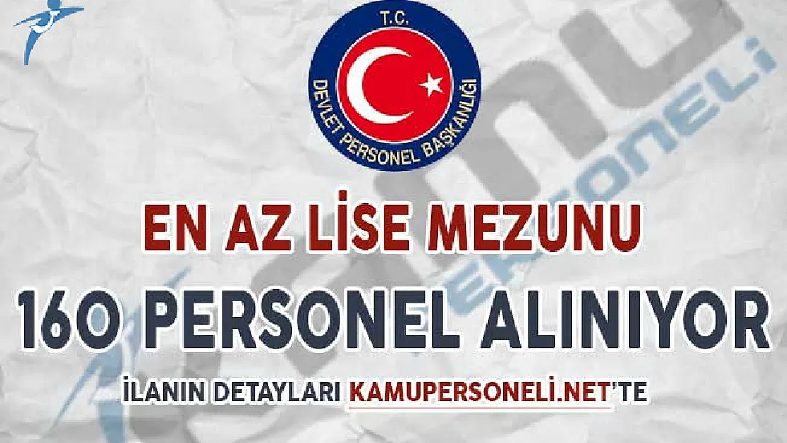 En Az Lise Mezunu 160 Sözleşmeli Kamu Personeli Alımı Yapılıyor