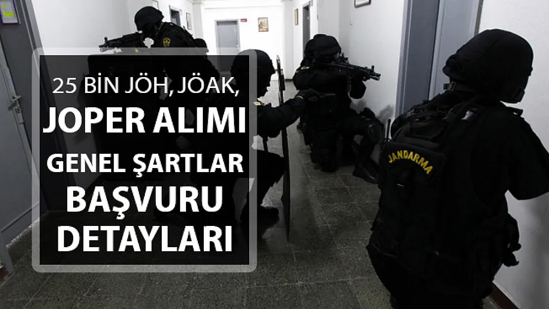 En Az Lise Mezunu 25 Bin JÖH Alımı Yapılacak ! Genel Başvuru Şartları Belli Oldu