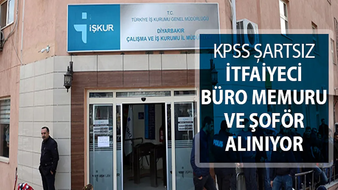 En Az Lise Mezunu KPSS Şartsız İtfaiyeci, Büro Memuru ve Şoför Alınıyor ! İlanlar İŞKUR'da Yayımlandı