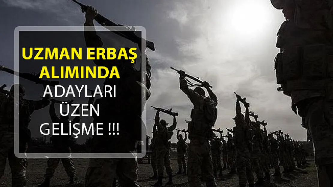 En Az Lise Mezunu Uzman Erbaş Alımında Adayları Üzen Gelişme!