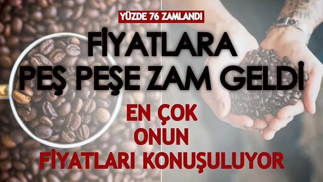 En çok bu ürüne gelen zamlar konuşulmuştu! Fiyatları yüzde 76 oranında artışa geçti