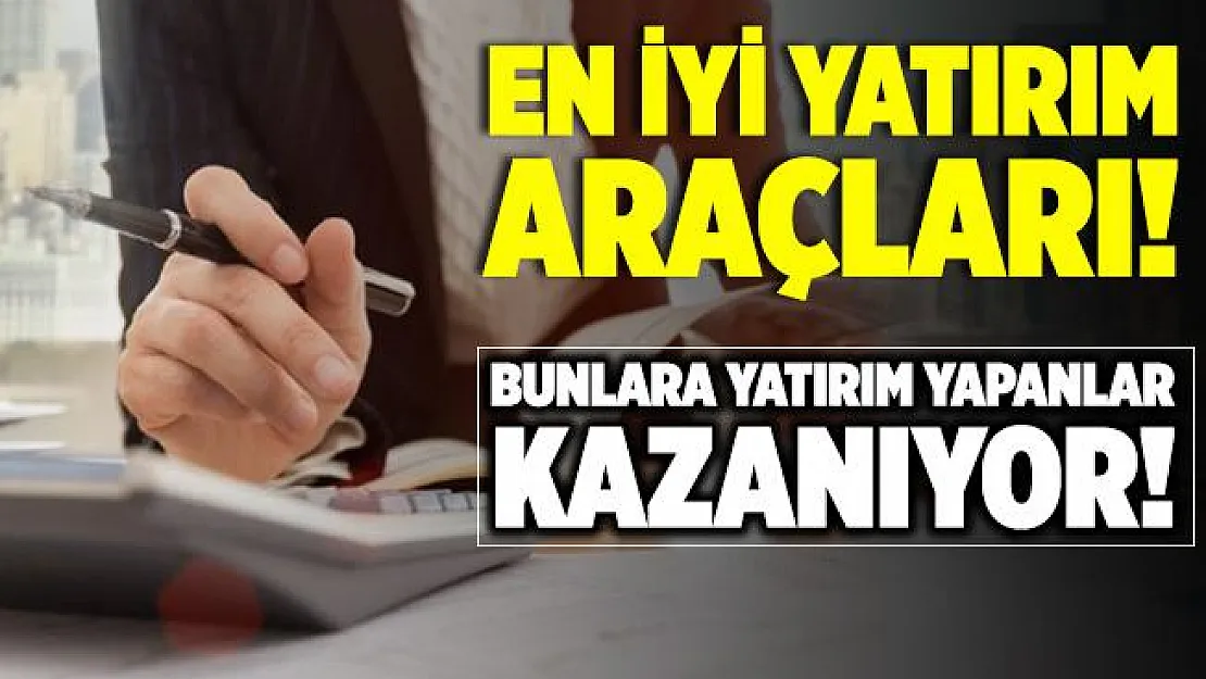 En iyi yatırım araçları! Bunlara yatırım yapan kazanıyor!