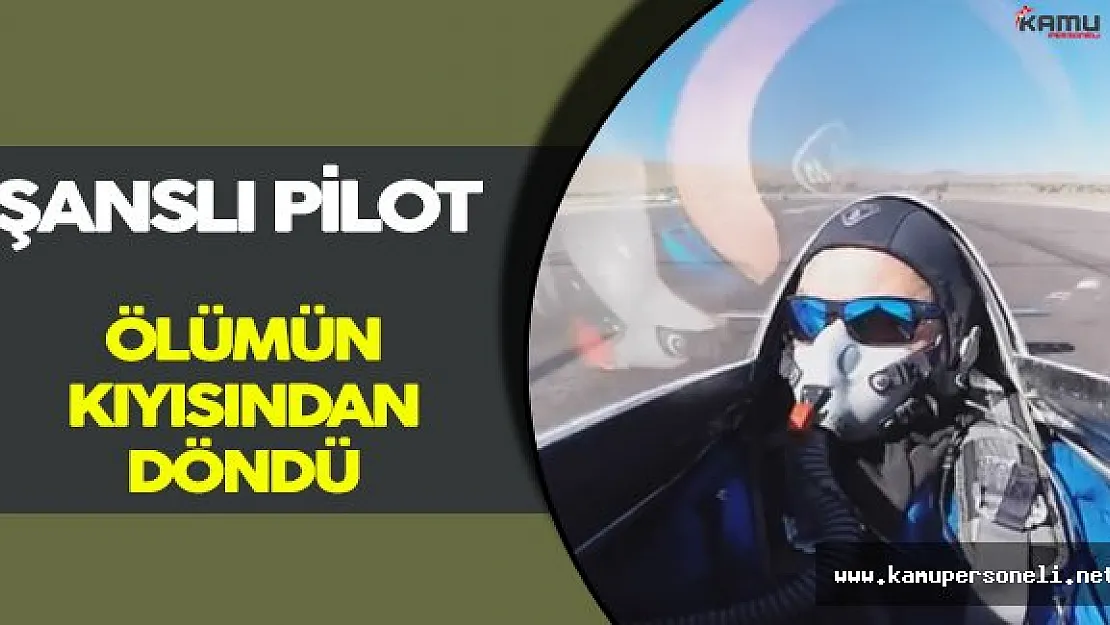 En Şanslı Pilot! Ölümün Kıyısından Döndü!