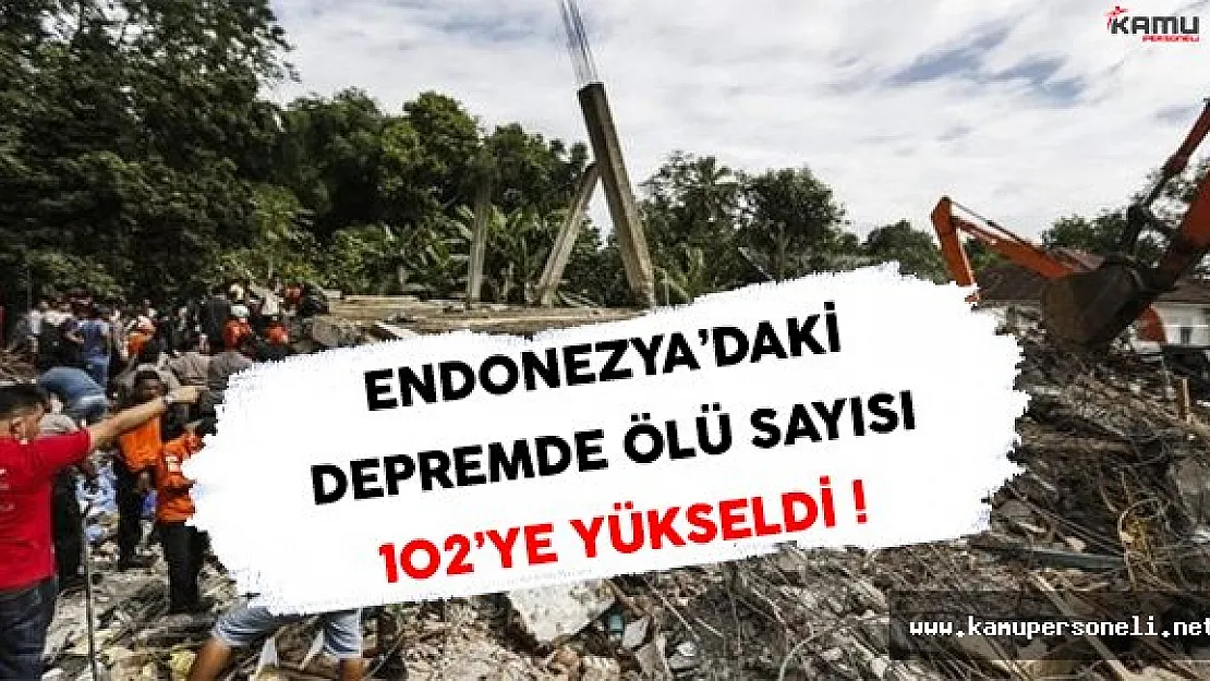 Endonezya'da Meydana Gelen Depremde Ölü Sayısı 102'ye Yükseldi