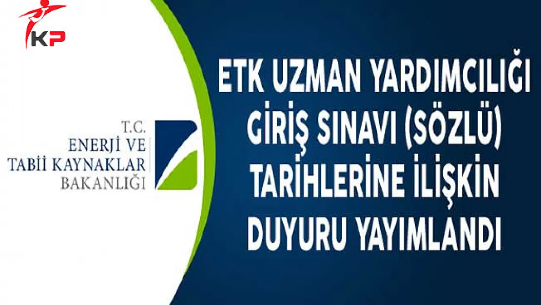 Enerji Bakanlığı Kamu Personeli Alımı Mülakat Tarihleri Belli Oldu