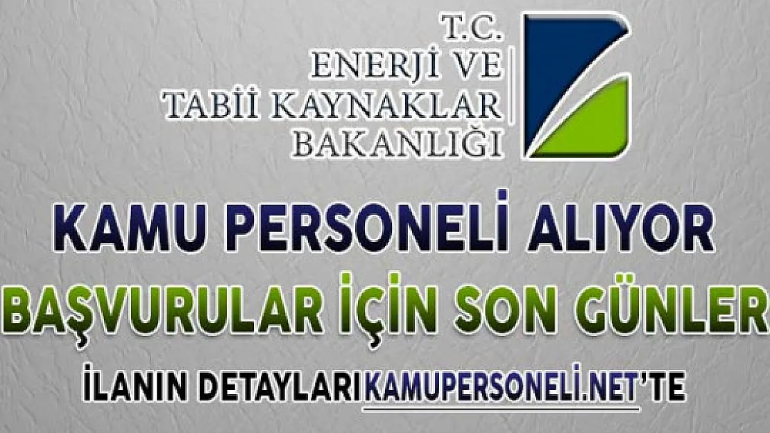 Enerji Bakanlığı Personel Alımı Yapıyor ! Başvurular İçin Son Günler