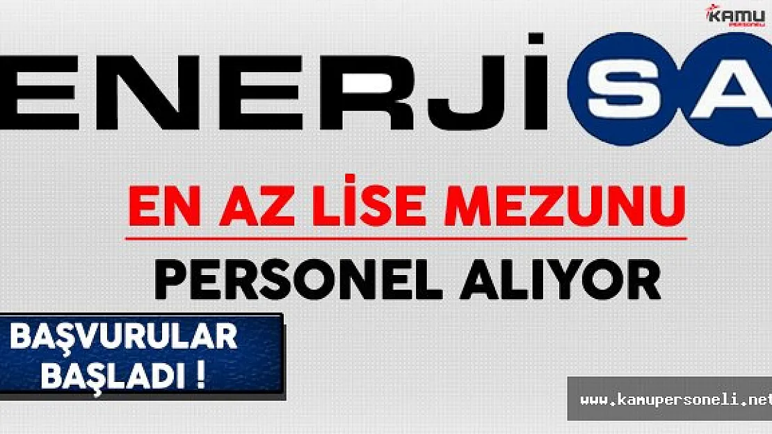 Enerjisa Türkiye Genelinde En Az Lise Mezunu Personel Alıyor