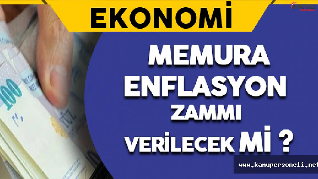 Enflasyon Rakamlarının Düşmesi Memur Zamlarını Nasıl Etkileyecek ?