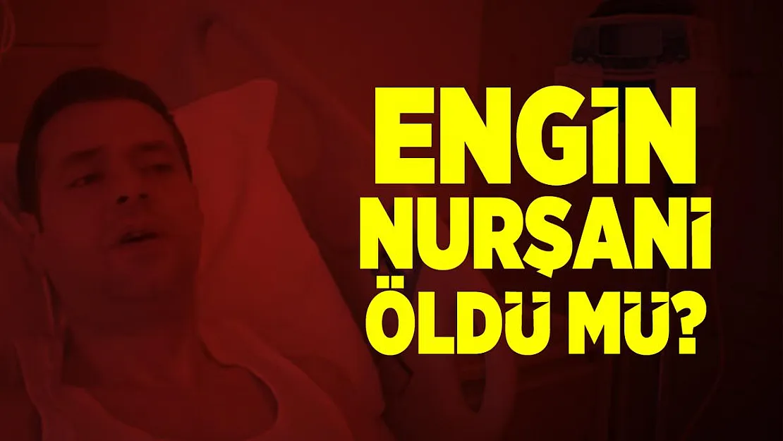 Engin Nurşani öldü mü? Dilek Nurşani son sağlık durumunu açıkladı!