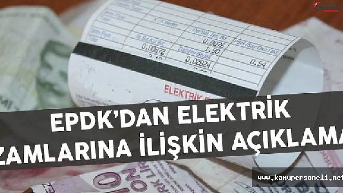 EPDK'dan Elektriğe Zam Açıklaması