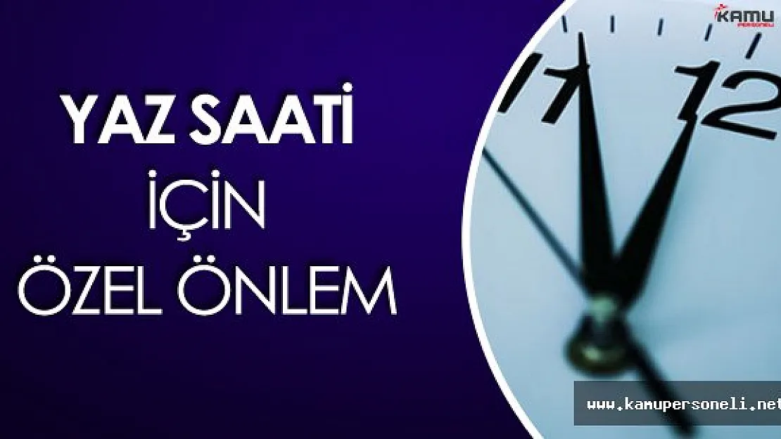 EPDK'dan Yaz Saati Uygulaması için Özel Düzenleme