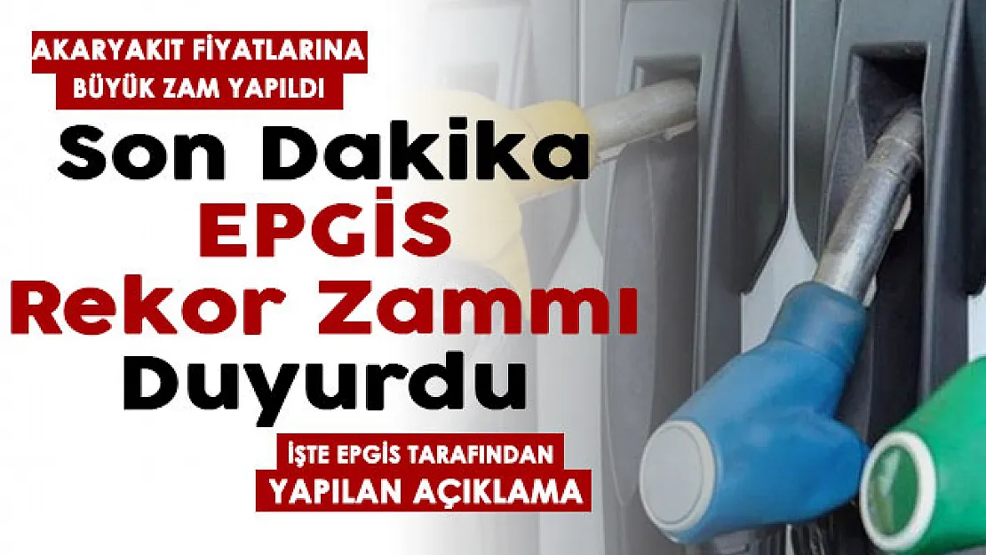 EPGİS rekor zammı duyurdu! Akaryakıta dev zam geldi: Gece yarısından önce depolarınızı doldurun