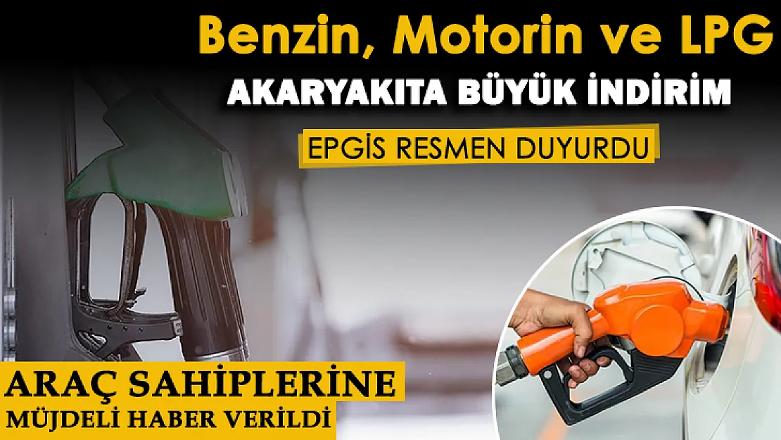 EPGİS vatandaşı rahatlatan açıklama geldi! Benzin, motorin ve LPG kullananlar dikkat! Akaryakıta çok büyük indirim geldi