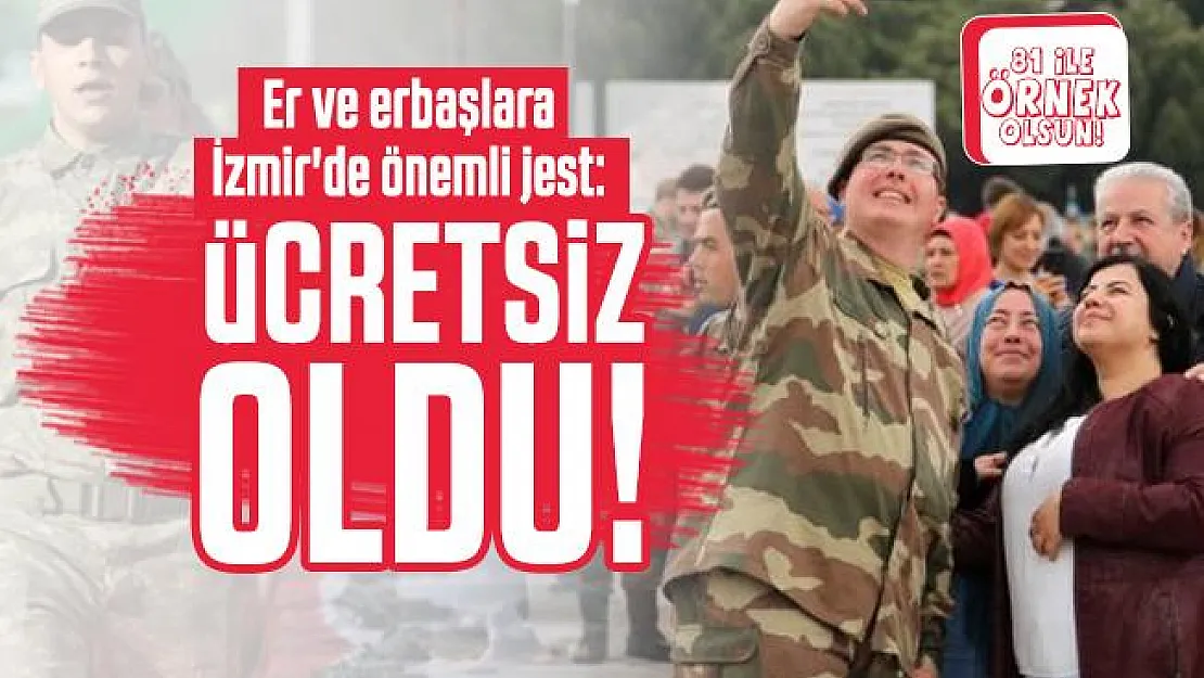 Er ve erbaşlara İzmir'de önemli jest: Ücretsiz oldu!