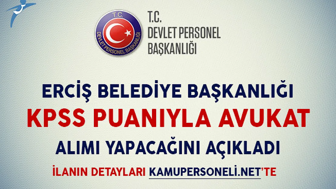 Erciş Belediyesi Avukat Alım İlanı Yayımladı