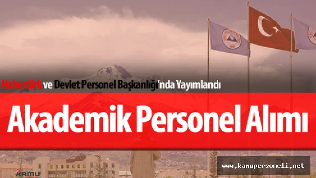 Erciyes Üniversitesi Akademik Personel Alımı Yapıyor