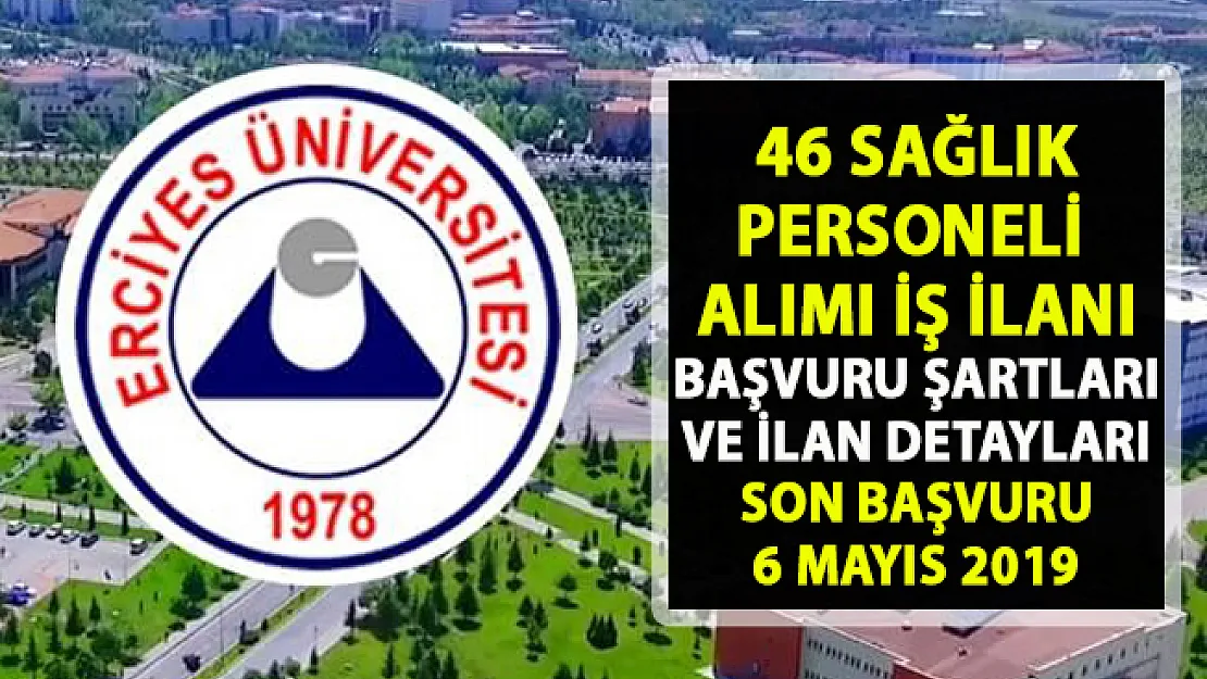 Erciyes Üniversitesi personel alımı iş ilanı! 46 Sağlık personeli alımı yapılacaktır...