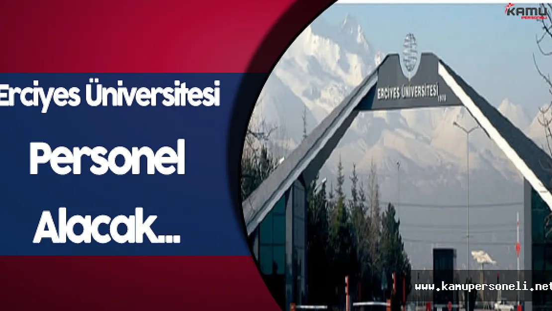 Erciyes Üniversitesi Personel Alımı Yapacak