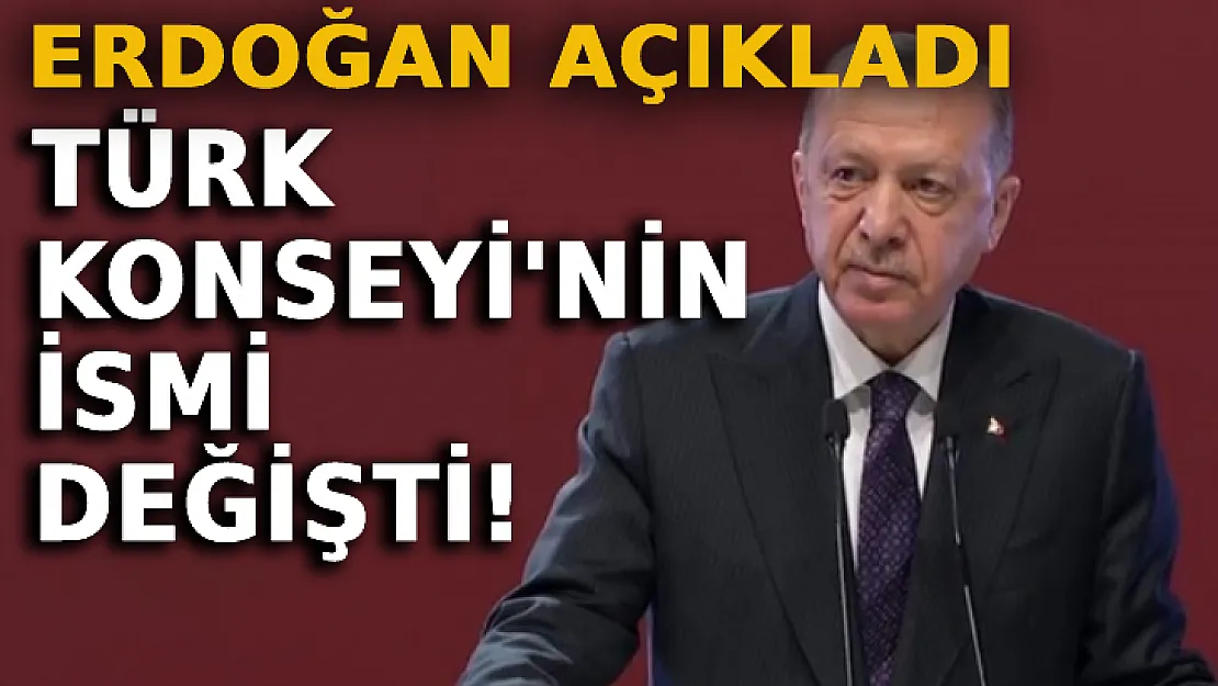 Erdoğan Açıkladı: Türk Konseyi'nin İsmi Değişti!