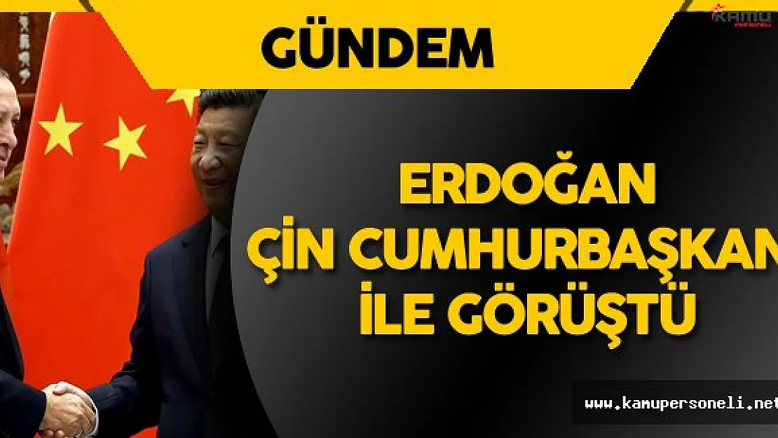 Erdoğan, Çin Cumhurbaşkanı ile Görüştü