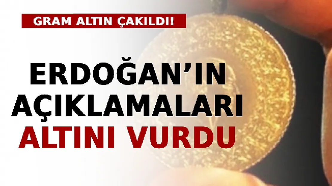 Erdoğan'ın Açıklamaları Altını Vurdu! Gram Altın Çakıldı!