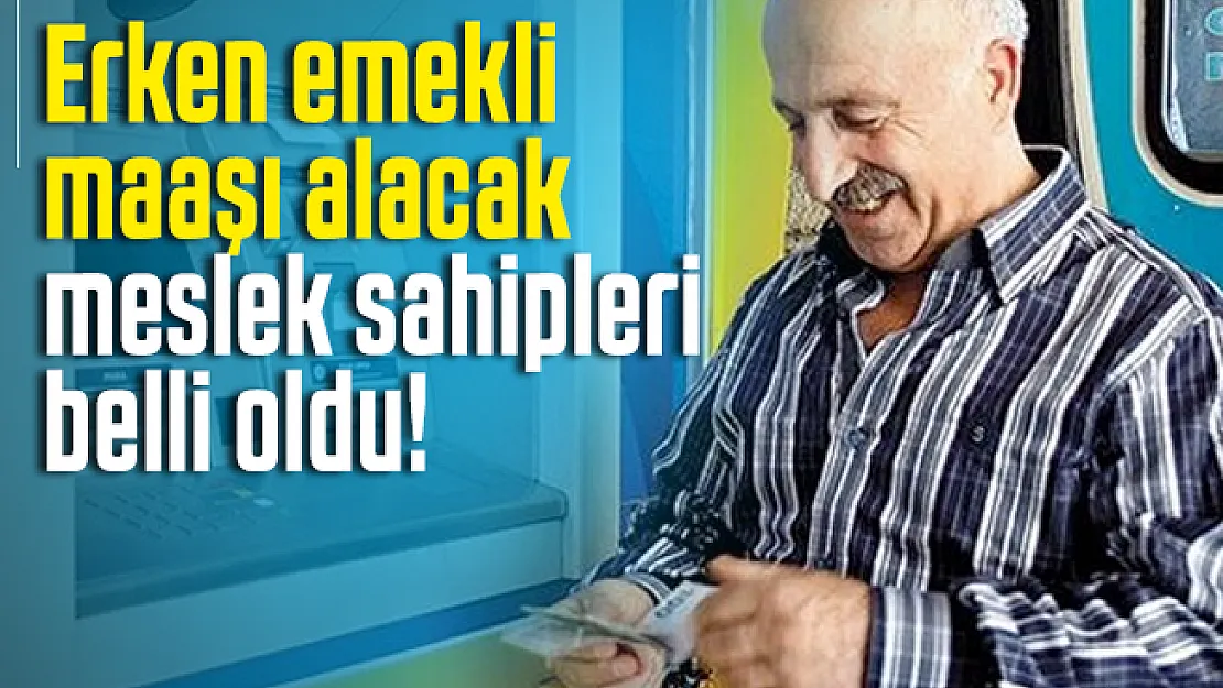 Erken emekli maaşı alacak meslek sahipleri belli oldu! 2020 SGK yıpranma payı detayları açıklandı